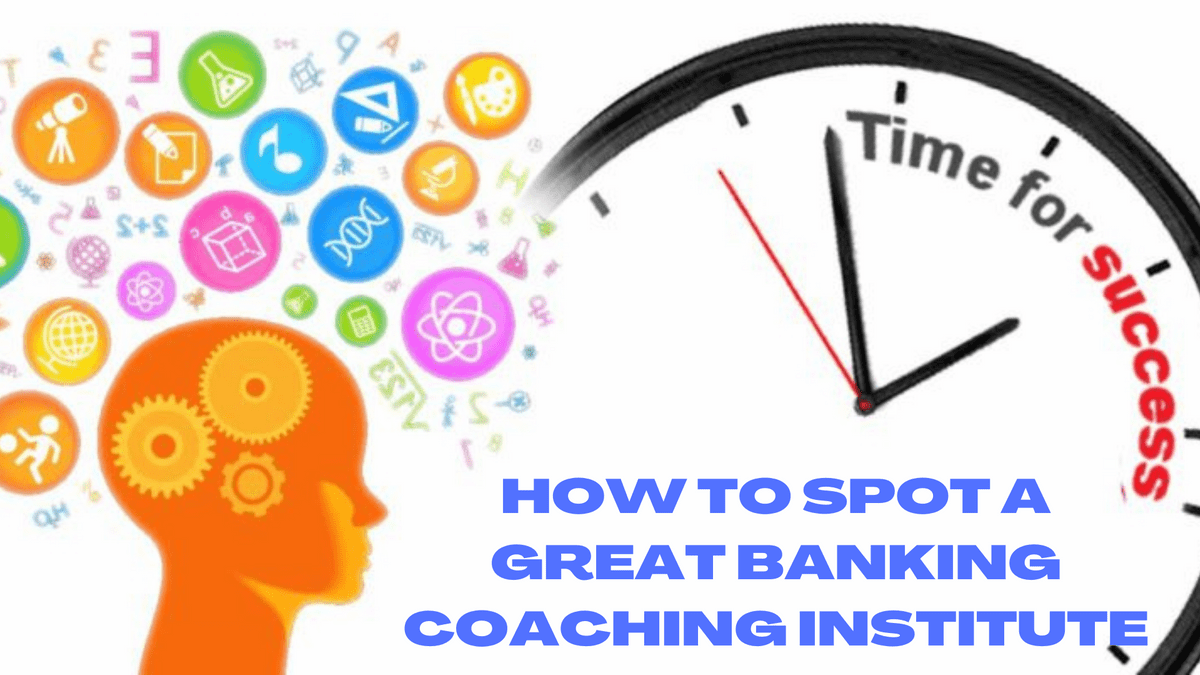 HOW TO SPOT A GREAT BANKING COACHING INSTITUTE